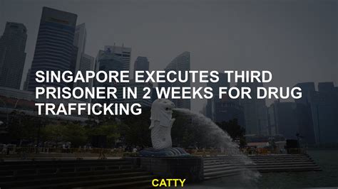 Singapore executes third prisoner in 2 weeks for drug trafficking